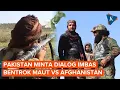 Download Lagu Buntut Bentrokan Maut antara Taliban Vs Pakistan, Islamabad Minta Dialog