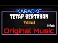 Download Lagu Karaoke Tetap Bertahan ( Original Music ) HQ Audio - Wali Band