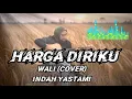HARGA DIRIKU - WALI (cover) Indah yastami