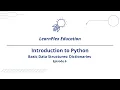 Intro to Python Basic Data Structures Dictionaries Episode 6
