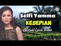 Selfi Yamma | Kesepian | Visual Lyric Video