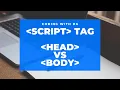 The script tag Head vs Body in HTML How to start with Web Development