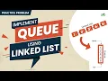 Implement Queue using Linked List School Practice Problem GeeksforGeeks School