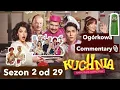 Lagu KUCHNIA 🍳 Sezon 2 Odcinek 29 | Ogórkowa KOMENTUJE ! 🎙️🍅🥒 [Commentary]