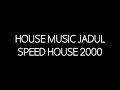 Download Lagu House Music Jadul Speed House 2000