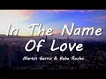 Download Lagu Martin Garrix \u0026 Bebe Rexha - In The Name Of Love (Lyrics)