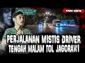 Download Lagu KISAH DRIVER MALEM PALING HOROR SAAT LEWAT JALAN TOL JAGORAWI!! NYAW4 ADIK HAMPIR LEWAT DISINI