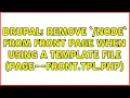 Drupal Remove node from front page when using a template file page--front tpl php