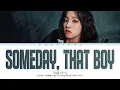 Yuqi Someday, That Boy (Original by: Kim Feel) Lyrics (Color Coded Lyrics)