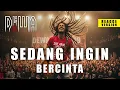 Lagu Dewa 19 - Sedang Ingin Bercinta (Reggae Version) YO MAN!!!