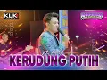 Download Lagu KERUDUNG PUTIH - M HaliliFt. KLK Audio - Om Kharsma Live Ragung Sampang