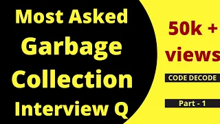 Garbage Collection Interview Questions and Answers in Java With Live Demo Code Decode