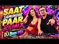 Saat Samundar Paar Remix II DJ Bass Mix II 90's hit song Remix II Bollywood Dj Song 2026