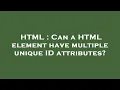 HTML Can a HTML element have multiple unique ID attributes