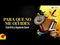 Para Que No Me Olvides, Farid Ortiz & Dagoberto Osorio, Video Letra - Sentir Vallenato