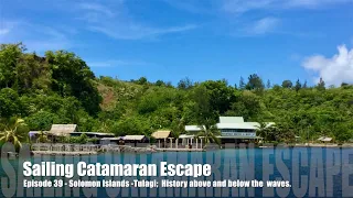 Episode 39  Sailing the Solomon Islands -Tulagi- History above and below the waves.