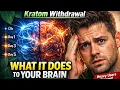 Kratom Wit rawal Timeline What Happens to Your Brain Body After Long-Term Use