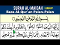 Download Lagu BELAJAR NGAJI QURAN SURAH AL MAIDAH LENGKAP Pelan-Pelan
