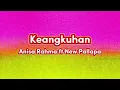 Keangkuhan - Anisa Rahma ft New Pallapa (Video Lirik)