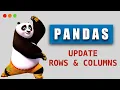 How to Update Rows and Columns in Pandas and Modify Data Within DataFrames