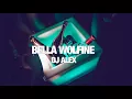 BELLA   WOLFINE ✘ DJ ALEX FIESTERO REMIX