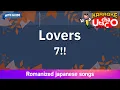 Download Lagu Lovers – 7!! (Romaji Karaoke with guide)