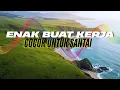 Download Lagu DJ  SLOW ENAK  BANGET  | COCOK BUAT KERJA | MANTAB BUAT SANTAI | BIKIN SEMANGAT KERJA