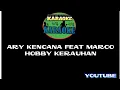 Download Lagu Ary Kencana Feat Marco - Hobby Kerauhan ( Karaoke )