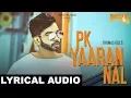 Download Lagu Pk Yarran Naal (Lyrical Audio) Thomas Gill | Ishtar Punjabi