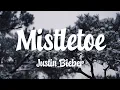 Lagu Justin Bieber - Mistletoe (Lyrics) | Christmas Love Song