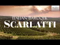 Italian Baroque – Scarlatti Edition