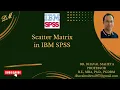 29 Scatter Matrix in IBM SPSS Dr Dhaval Maheta