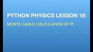 Python Physics Lesson 19 Monte Carlo Calculation of Pi