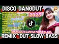 Download Lagu BUNGA DAHLIA‼️DJ DISCO REMIX 'DUT SLOW BASS TERBARU 2025 / DANGDUT LAWAS NOSTALGIA