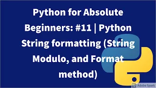 Python for Absolute Beginners Python String formatting String Modulo and Format method