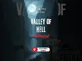 The Valley of Hell: \