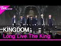 KINGDOM, Long Live The King (킹덤, 백야) [THE SHOW 221025]