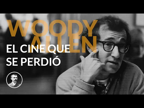 Woody Allen y el cine que se perdiu00f3