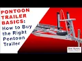 Discover Trailer Basics How to Buy Right Pontoon Boat Trailer from Pontoon Dealer