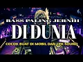 Download Lagu BASS PALING JERNIH DI DUNIA | DJ CEK SOUND FULL BASS  COCOK BUAT DI MOBIL SANTAI BIKIN TENANG