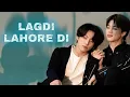 LAGDI LAHORE DI | Jikook | Jungkook | Jimin | BTS fmv | Koreanhindimix