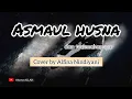 Download Lagu ASMAUL HUSNA (99 nama Allah dan terjemahannya) || Cover by Alfina Nindiyani