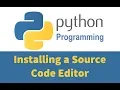 Python 3 Programming Tutorials 02 Installing a Source Code Editor