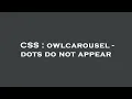CSS owlcarousel - dots do not appear