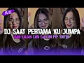 Download Lagu DJ SAAT PERTAMA KU JUMPA TREND 2025 VIRAL FYP YANG KALIAN CARI SELAMA INI