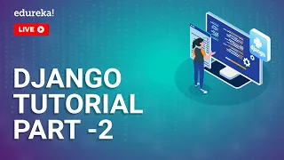 Django Tutorial - Part 2 Python Django for Beginners Python Tutorial Python Training Edureka