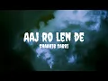 Download Lagu Shaarib Sabri - Aaj ro len de (lyrics) #shaaribsabri #aajrolende #aajrolendelyrics