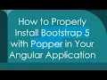 How to Properly Install Bootstrap 5 with Popper in Your Angular Application