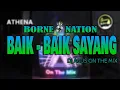 Download Lagu DJ AGUS ON THE MIX - BAIK BAIK SAYANG REMIX VERSION YANG LAGI VIRAL FULLBASS | BORNEO NATION