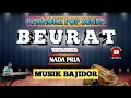 Download Lagu BEURAT KARAOKE - YAYAN JATNIKA VERSI BAJIDOR || NADA PRIA